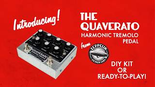 Video thumbnail for Quaverato Harmonic Tremolo Pedal Introduction by Zeppelin Design Labs by Zeppelin Design Labs