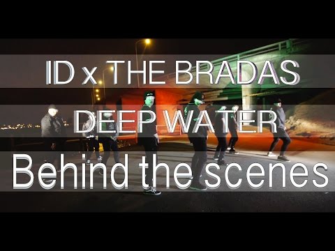 ID x THE BRADAS || Deep Water (Behind The Scenes)