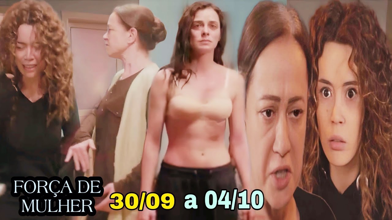 Força de Mulher - Resumo da Semana de 30/09 a 04/10/2024 - Resumo de 30 de Setembro a 04 de Outubro
