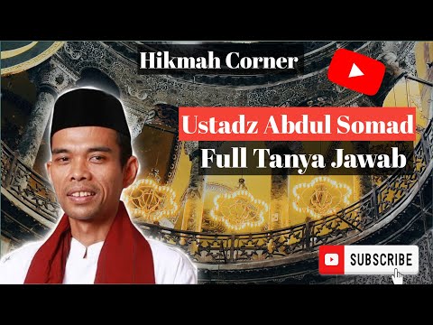 Full Tanya Jawab ( Ustadz Abdul Somad )