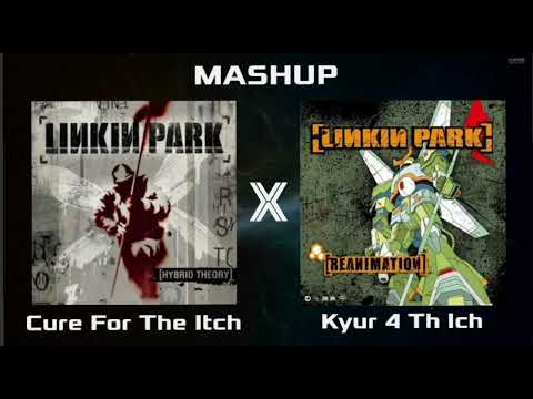 Cure For The Itch x Kyur 4 Th Ich - Linkin Park Mashup 