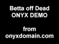 Onyx Demo Tape "Betta Off Dead" Rare ...