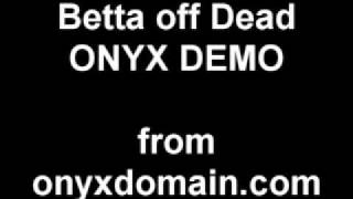 Onyx Demo Tape &quot;Betta Off Dead&quot; Rare Unreleased Version !
