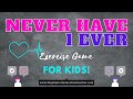 Never Have I Ever Kids Exercise Game (w/audio)