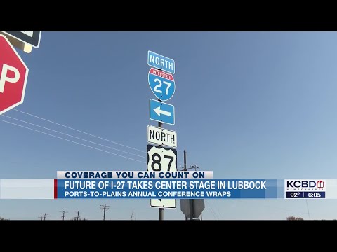 Future of I-27 takes center stage at Ports-to-Plains Conference