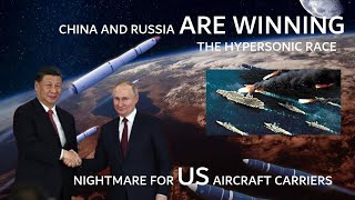China and Russia Are Winning the Hypersonic Missile Race, Nightmare For US Aircraft Carrier