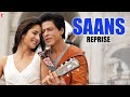 Saans Reprise Version Jab Tak Hai Jaan Shah Rukh Khan Katrina Kaif Anushka A R Rahman