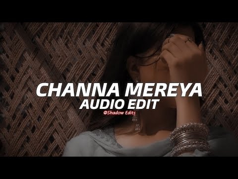 channa mereya - arijit singh『edit audio』