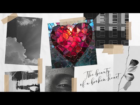 The Beauty of a Broken Heart