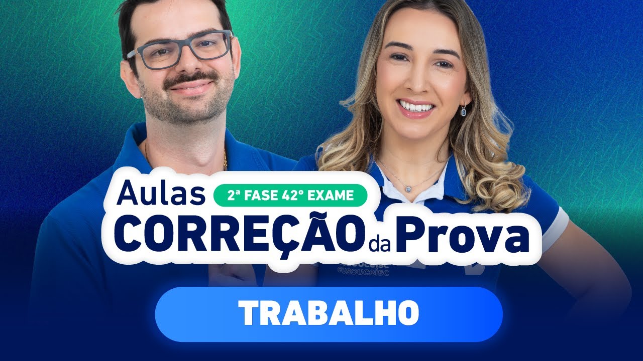 CORREÇÃO DA PROVA 2ª Fase 42º Exame | Trabalho ✍️