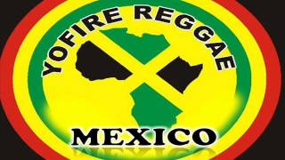 YOFIRE REGGAE MEXICO--- LKJ--- LORAINE