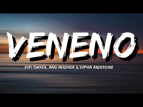 SOFI TUKKER, Mari Merenda & Sophia Ardessore - Veneno  (Lyrics)