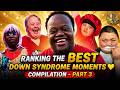 Ranking The Best Down Syndrome Moments Compilation Part 3