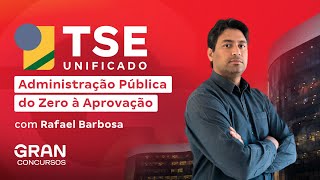 Concurso TSE  Unificado |  Administração Pública do Zero à Aprovação