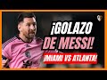 ¡Golazo de Messi en su regreso! | Derrota del Inter Miami vs Atlanta