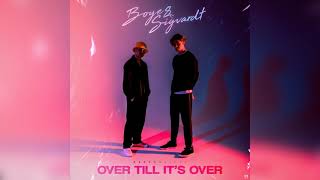 Boye &amp; Sigvardt - Over Till It&#39;s Over