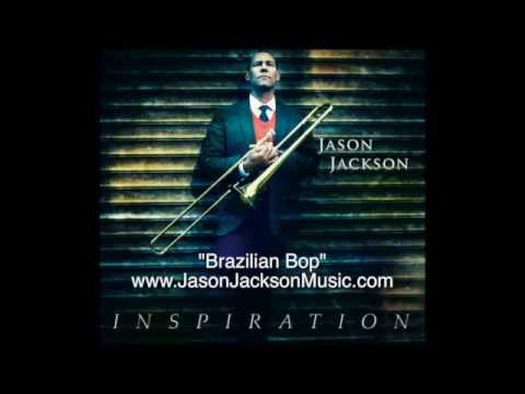 BRAZILIAN BOP feat. SLIDE HAMPTON - TROMBONE, DICK OATTS - ALTO SAX and Jason Jackson - Trombone