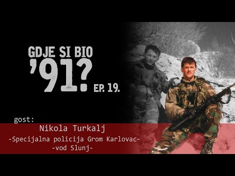 GDJE SI BIO '91? - Nikola Turkalj (Specijalna policija Slunj) #19