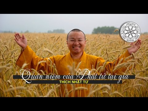 Quán niệm của người Phật tử tại gia (19/12/2010) Thích Nhật Từ