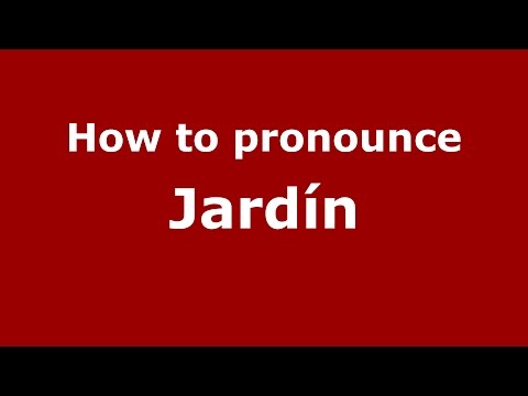 How to pronounce Jardín (Colombian Spanish/Colombia)  - PronounceNames.com