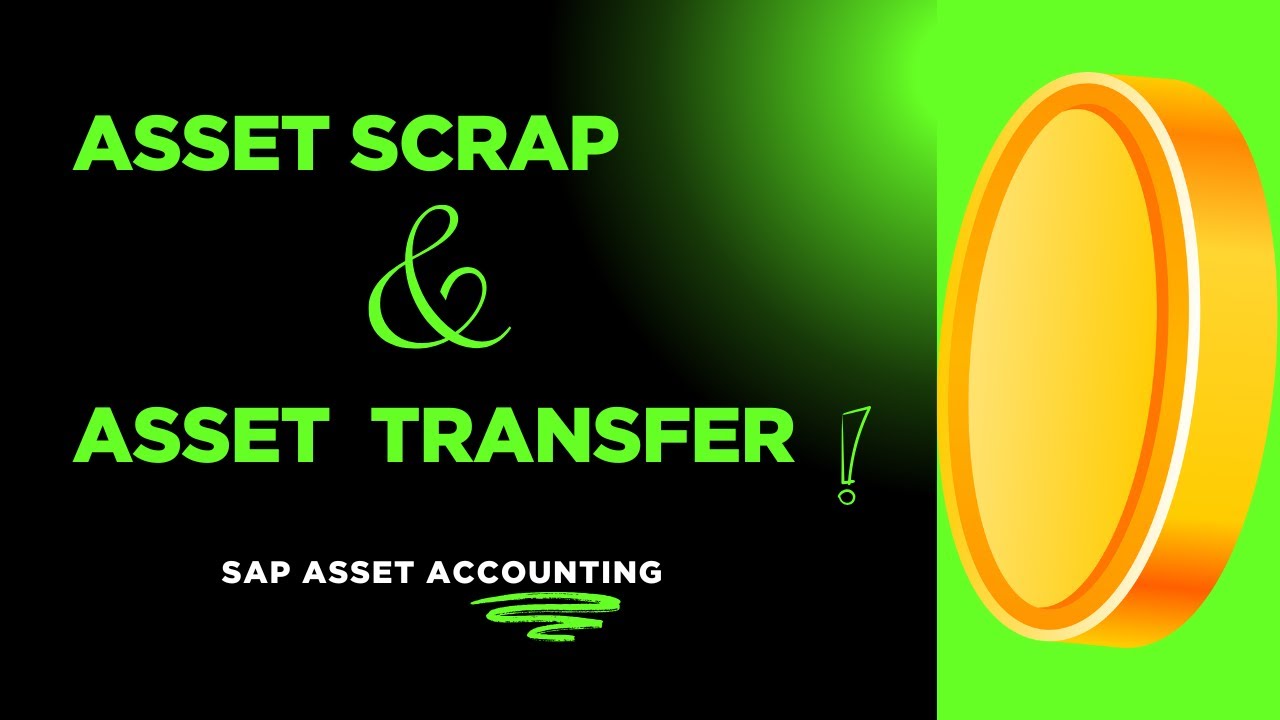 Asset Scrap & Asset Transfer in SAP ECC | Step-by-Step FI-AA Guide