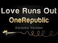 OneRepublic - Love Runs Out (Karaoke Version ...