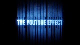 The YouTube Effect (2023) Video