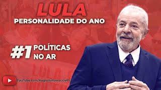 (LULA- PERSONALIDADE DO ANO) Politica no AR #1