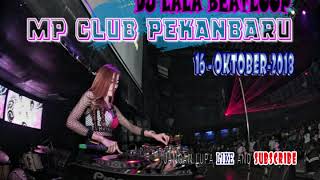 Download lagu DJ LALA BEEATLOOP  16 OKTOBER 2018 MP CLUB PEKANBARU mp3