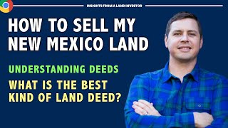 Sell My Property in New Mexico - Best Kind of Deed When Buying Land