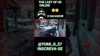 THE LAST OF US/ONLINE...O SALVADOR DA PATRIA. #thelastofus #memes #gameplay