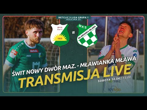 ŚWIT ZAGRA Z MŁAWIANKĄ! | Betclic 3 liga: MKS Świt Nowy Dwór Mazowiecki - Mławianka Mława