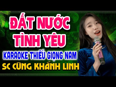 ĐẤT NƯỚC TÌNH YÊU Karaoke Thiếu Giọng Nam ➤ Song Ca Cùng Khánh Linh