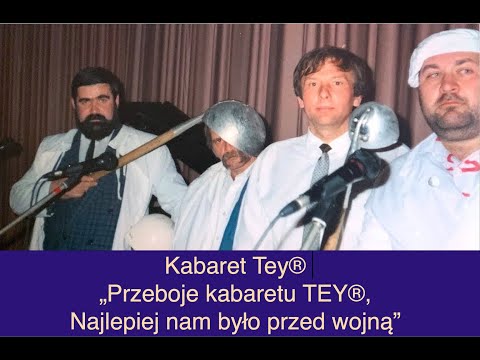 Kabaret Tey® - Cały program 1989 r. - „Przeboje kabaretu TEY®, - Najlepiej nam było przed wojną”. 8K