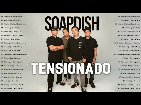 🎵 Tensionado - Soapdish 💘OPM Love Songs 2025 | Hugot Tagalog Playlist Viral on YouTube & Spotify