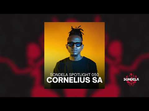 Sondela Spotlight 050 - Cornelius SA | Afro House / Afro Tech Mix