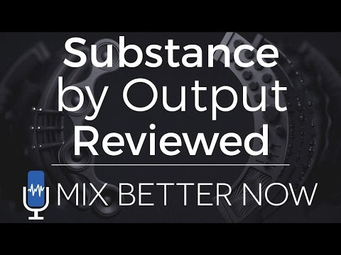 SUBSTANCE by Output (In-Depth Review) | MixBetterNow.com