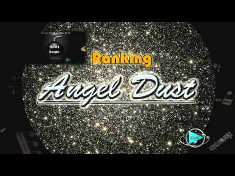 Ranking - Angel Dust (Beat Bomb Riddim)[Play Evolution Prod.]