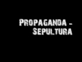 Propaganda - Sepultura 