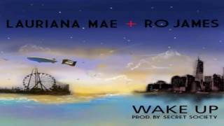 Lauriana Mae - Wake Up ft. Ro James NEW Single