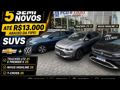 FIAT SEMI NOVOS ATÉ R$13.000 ABAIXO DA FIPE SUV VW TCROSS 25 VW NIVUS GM TRACKER 21 a 25