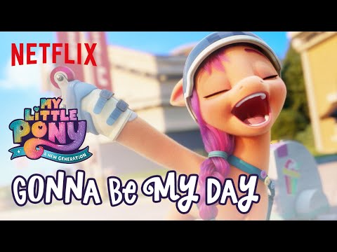 “Gonna Be My Day” Song Clip | My Little Pony: A New Generation | Netflix Family