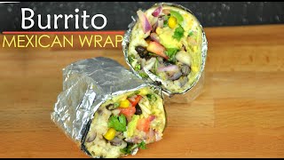 BURRITO WRAP | CHIPOTLE RICE BEAN BURRITO | Breakfast Burrito Lunch Recipe | Salsa Guacamole Recipe