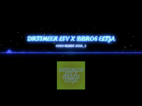 DRIIMEEK LSV X BBROS COCO_ REMIX
