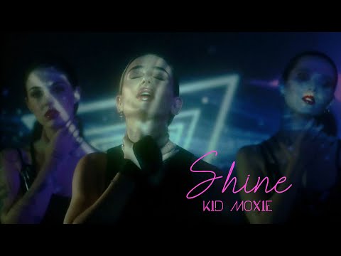 Kid Moxie - Shine (Official 4K Video)