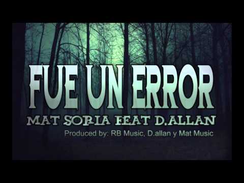 Mat Soria ft. D.allan - Fue un error