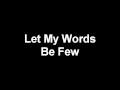 Let My Words Be Few 