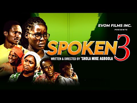 SPOKEN 3 - Written by 'Shola Mike Agboola || EVOM Film - Highly Recommended || Subtitled in English