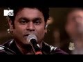 A R  Rahman   MTV Unplugged Season 2   Aaj Jaane Ki Zidd Na Karo