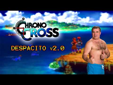 Despacito v2.0 ft. Toy, Enrique Iglesias, Yasunori Mitsuda (Chrono Cross Remix)